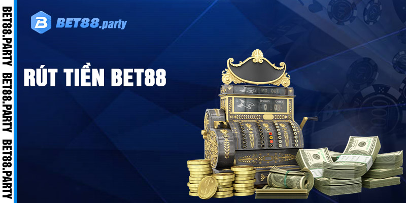 Hướng dẫn các bước rút tiền BET88