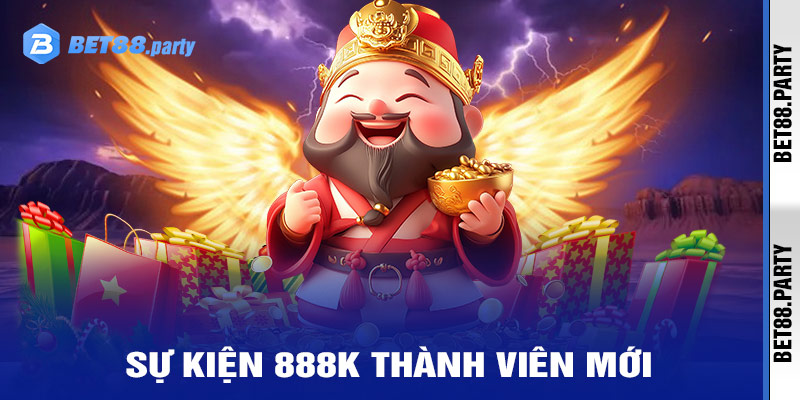 Sự kiện 888K cho thành viên mới