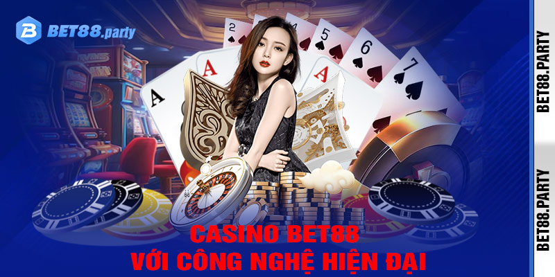 Casino bet88 với công nghệ hiện đại