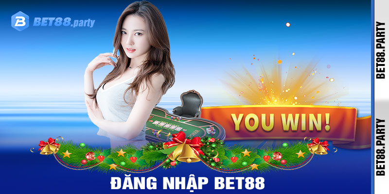 ĐĂNG NHẬP BET88