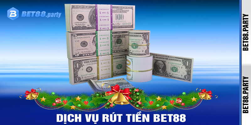 Dịch vụ rút tiền bet88 nhanh an toàn