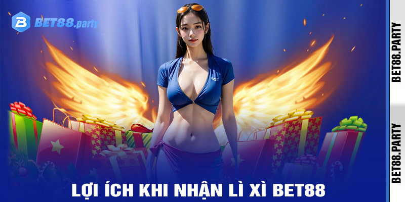 Lợi ích khi tham gia nhận lì xì từ nhà cái bet88