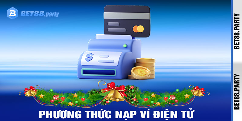 Phương thức nạp tiền qua ví điện tử