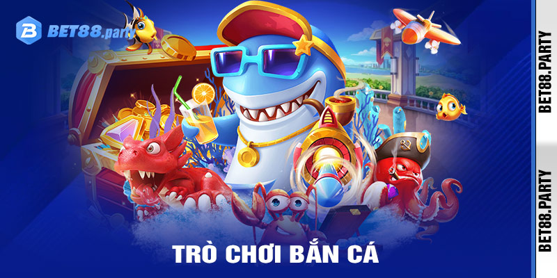 Các trò chơi bắn cá